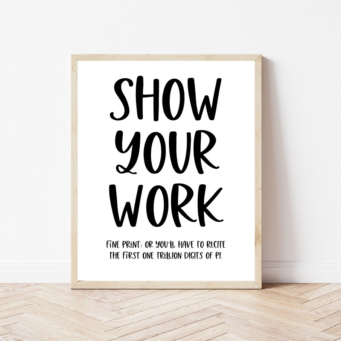 Math Classroom Teacher Humor Art Print, Show Your Work