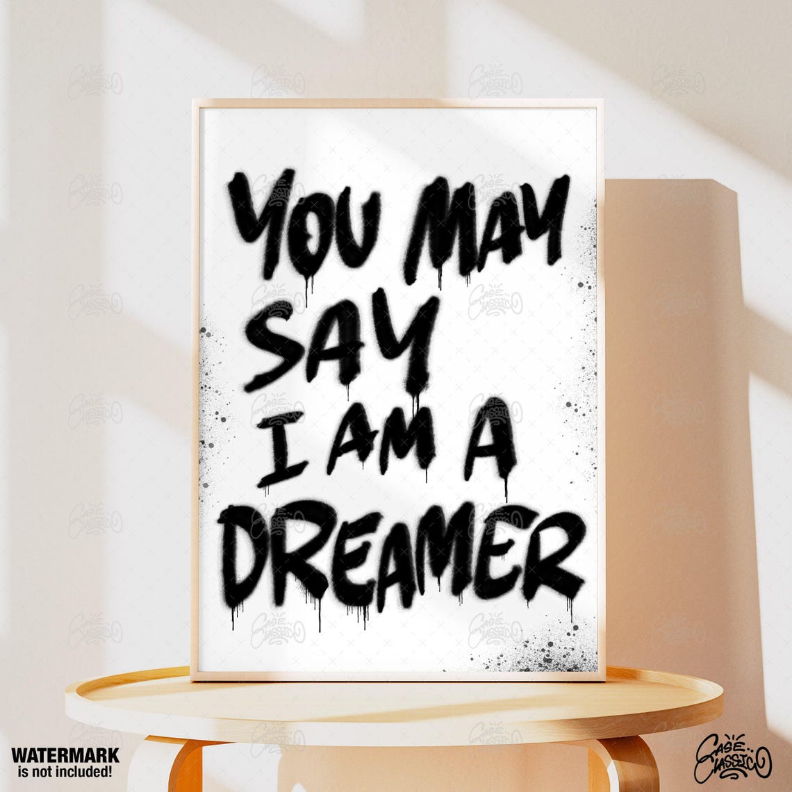 Iconic You May Say I'm A Dreamer Black Dripping Graffiti Poster - Image 4
