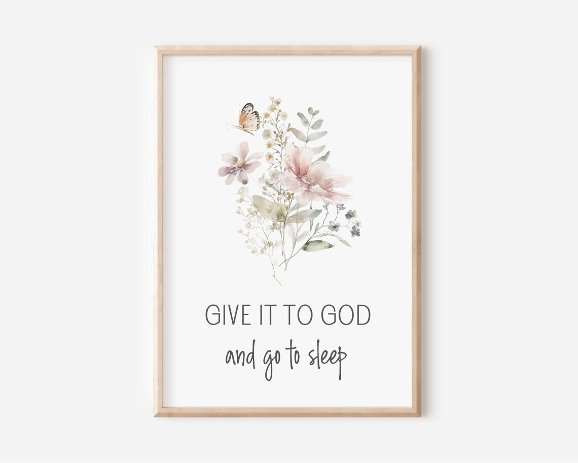 Give It To God And Go To Sleep Christian Floral Encouragement Poster
