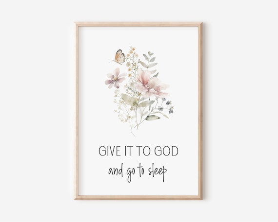 Give It To God And Go Sleep Christian Gift For Women Above Bed Art Watercolor Wildflowers Anxious Worry Fear Bible Verse Wall