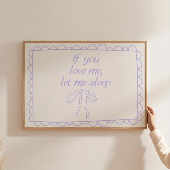 If You Love Me Let Me Sleep Print Above Bed Prints Trendy Horizontal Wall Art Cute Girly Bedroom Decor Coquette Decor