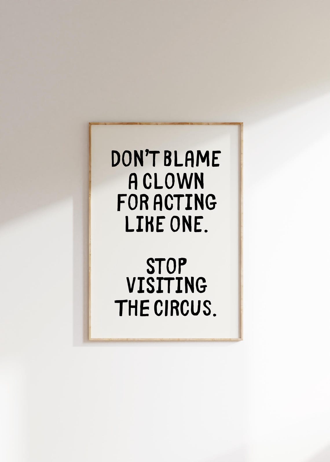 Don't Blame A Clown For Acting Like One Sassy Funny Quote Poster - Image 2