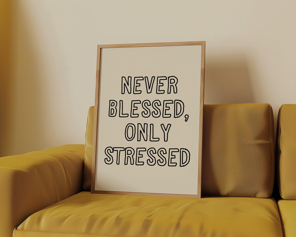 Never Blessed Only Stressed, Funny Office Art Print - Image 5
