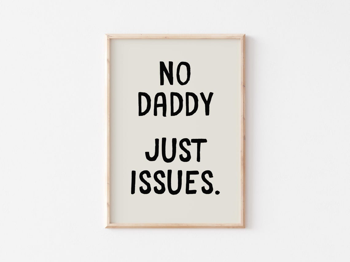 No Daddy Just Issues Sarcastic Funny Quote Typography Poster - Image 2