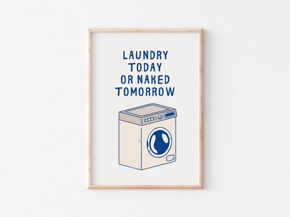 Laundry Today or Naked Tomorrow Washing Machine Funny Quote Poster - Image 3