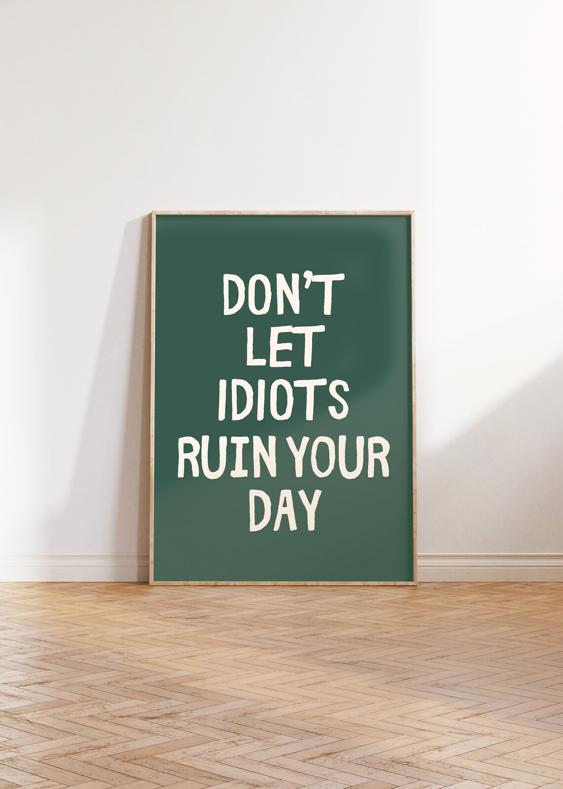 Don't Let Idiots Ruin Your Day Sarcastic Art Print - Image 3
