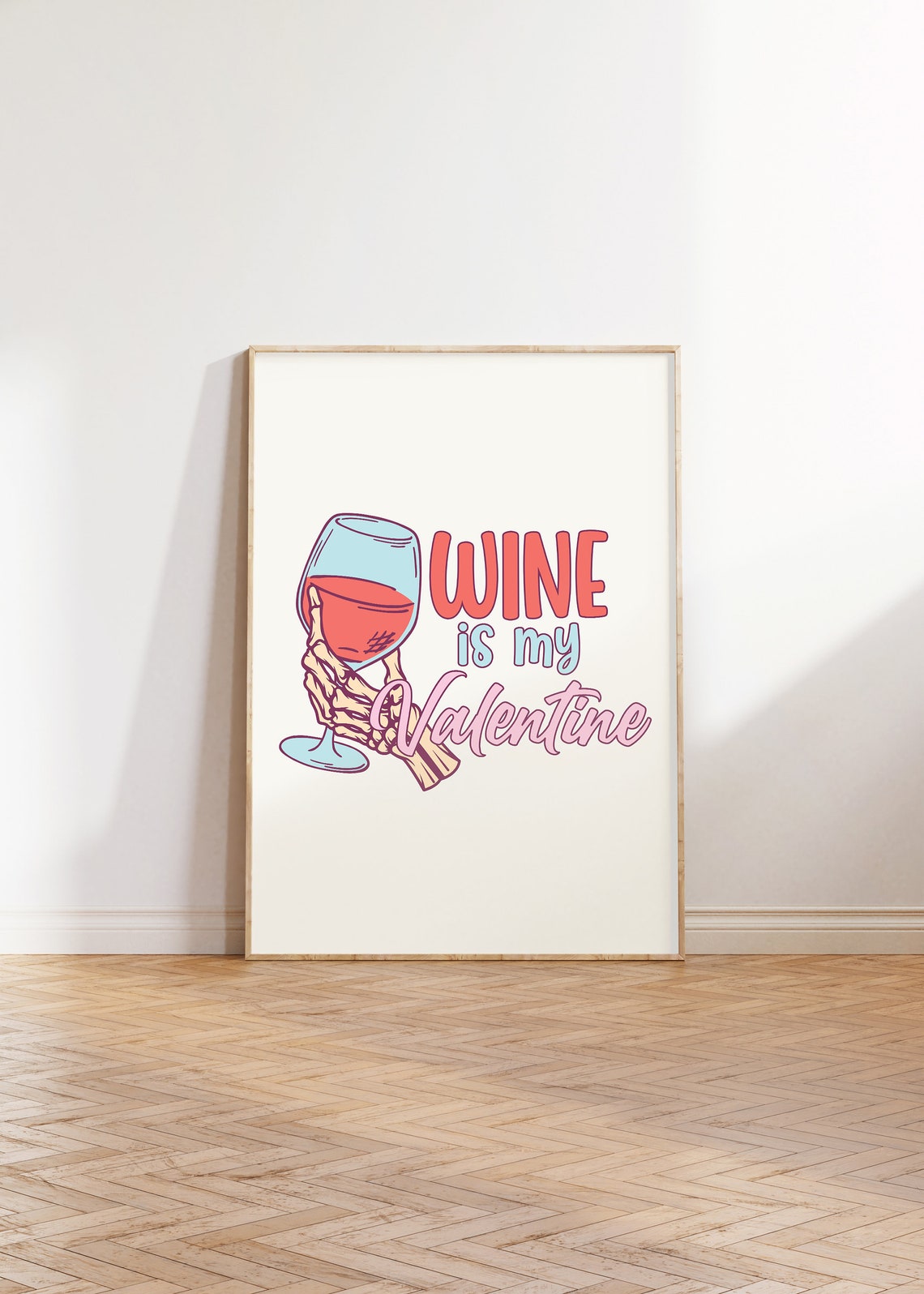 Wine Is My Valentine Skeleton Hand Wine Glass Funny Quote Poster - Image 4