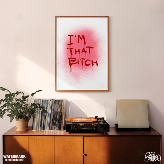 I'm That Bitch Red Spray Paint Dripping Bold Feminist Quote Poster