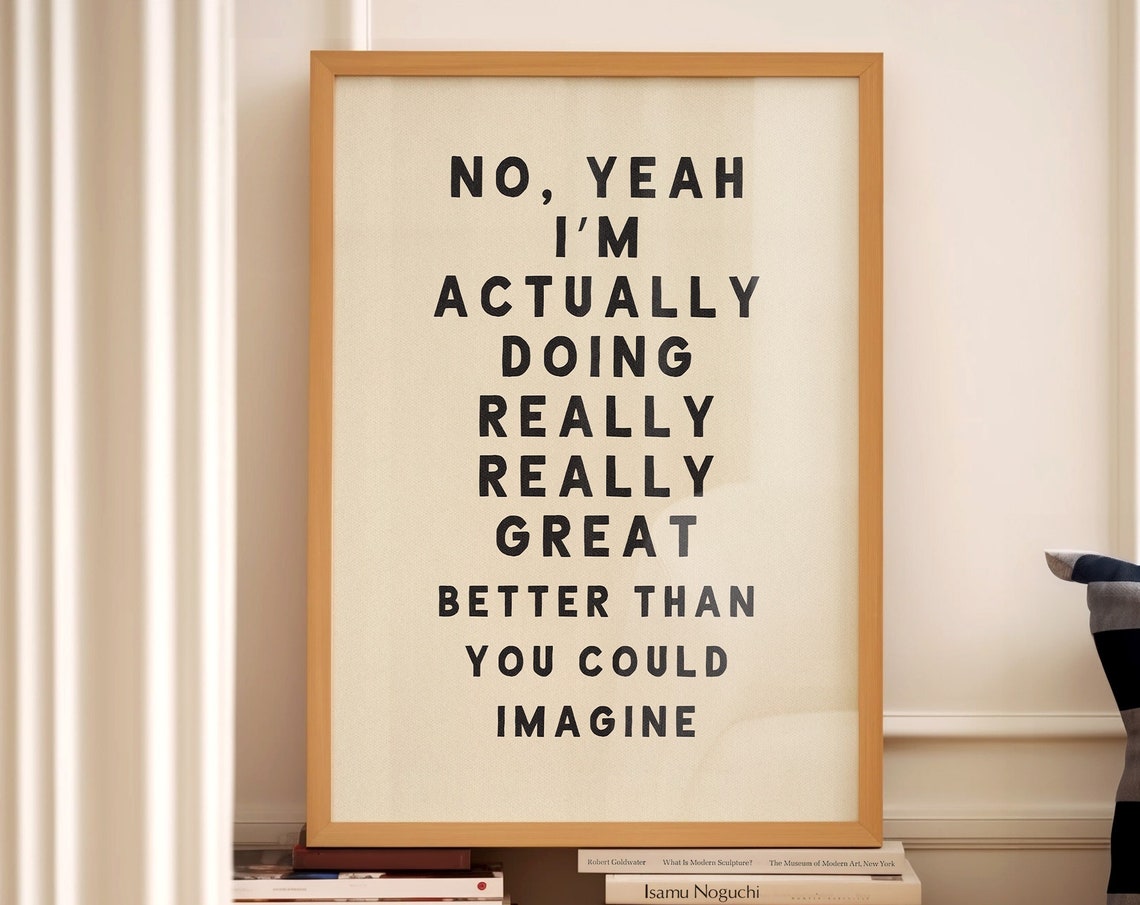 No Yeah I'm Actually Doing Really Really Great Sarcastic Funny Poster