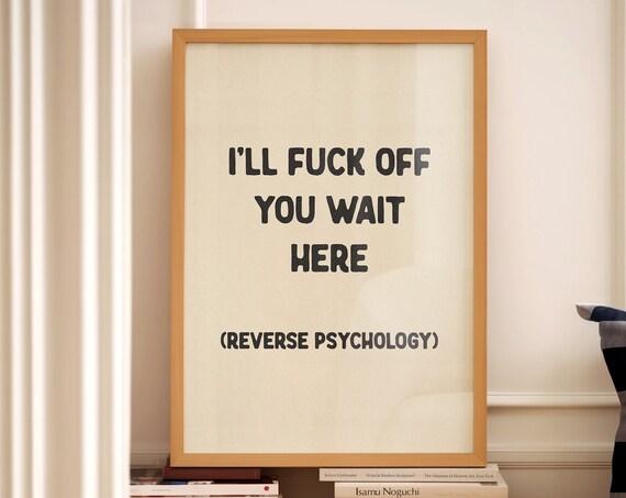 Ill Fuck Off You Wait Here Funny Wall Art Sweary Rude Prints Hallway Posters Bedroom Physical Print