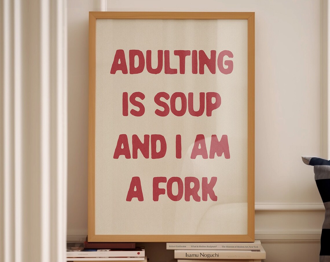 Adulting Is Soup And I Am A Fork Funny Sarcastic Red Quote Wall Poster