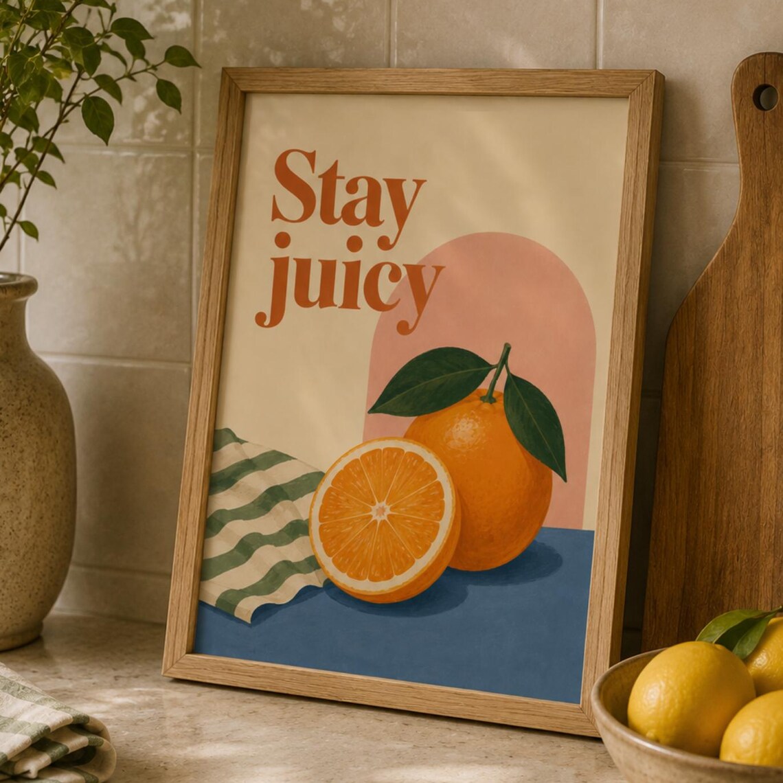 Stay Juicy Citrus Orange Retro Kitchen Modern Fruit Wall Poster