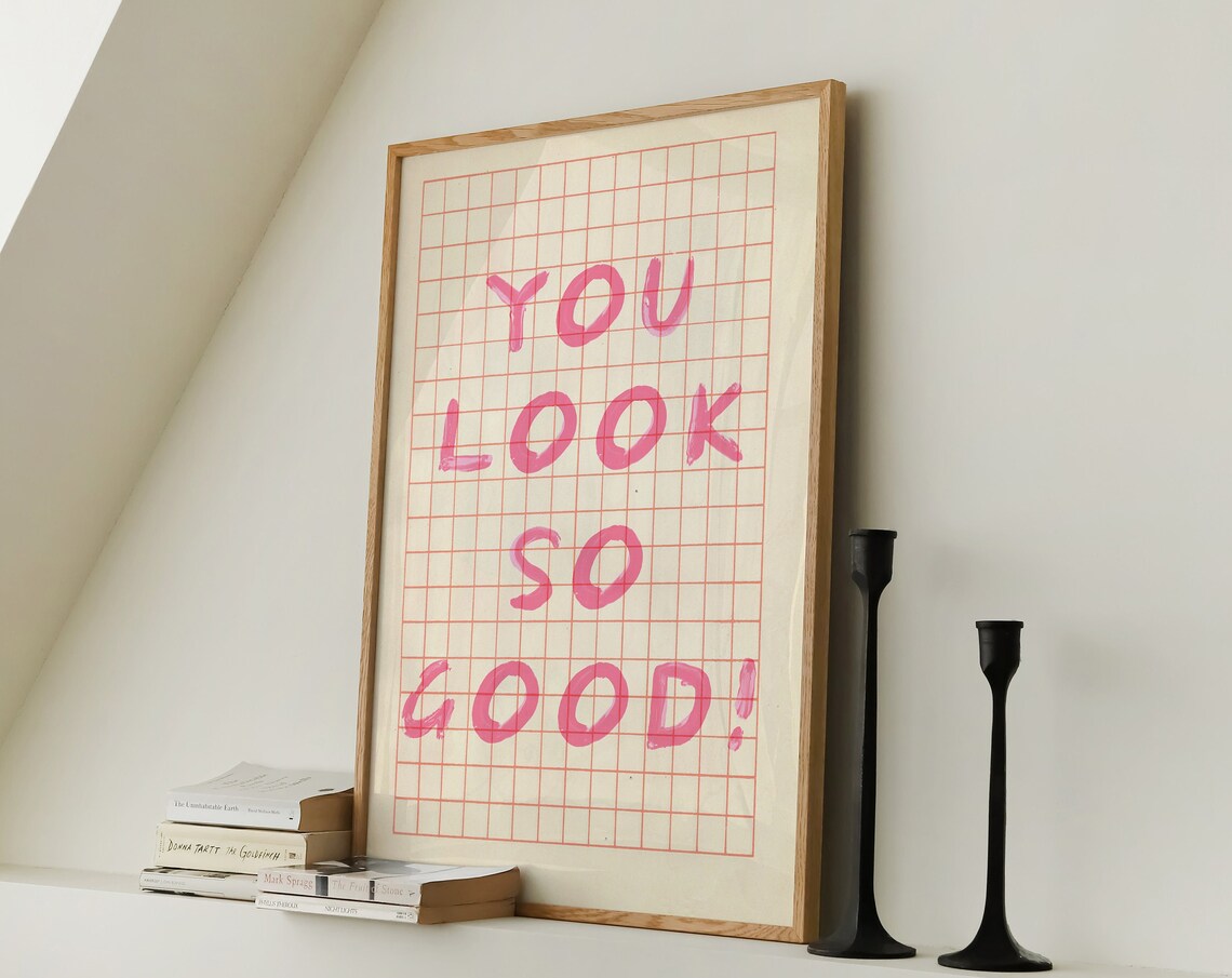 You Look So Good Pink Handwritten Guest Check Style Positive Poster