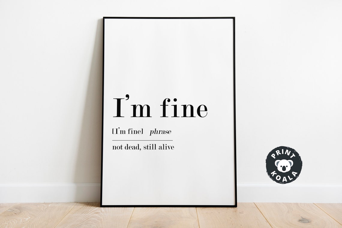 Im Fine Funny Phrase Definition Sarcastic Humor Minimalist Wall Poster