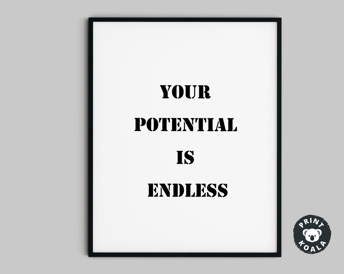 Quote Prints Inspirational Quote Prints Prints Wall Art Quote Poster Motivation Quotes Motivation Your Potential Is Endless