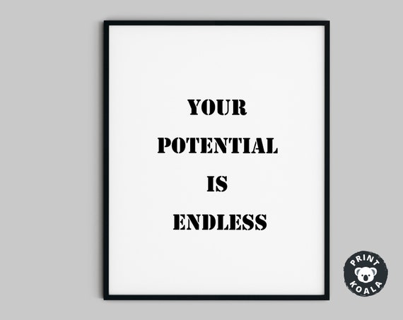 Quote Prints Inspirational Quote Prints Prints Wall Art Quote Poster Motivation Quotes Motivation Your Potential Is Endless