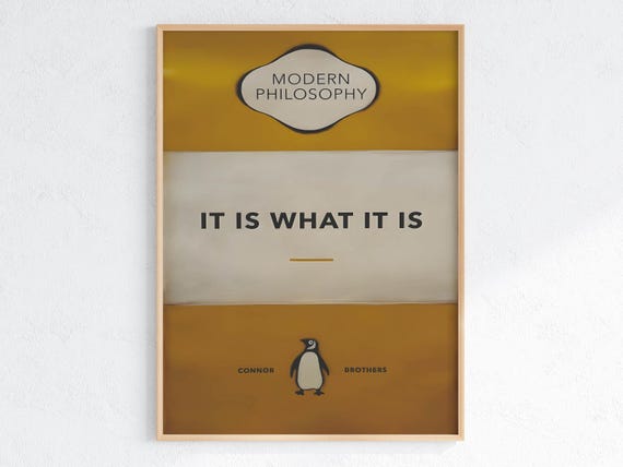 The Connor Brothers It Is What It Is Thought Provoking Art Print Unique Gift Idea Satirical Home Decor Bold Wall Art