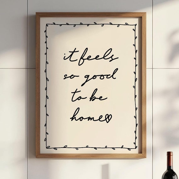 It Feels So Good To Be Home Art Print Black Neutral Hand Drawn Poster Daily Reminders Affirmation Bedroom Dorm Decor Gift