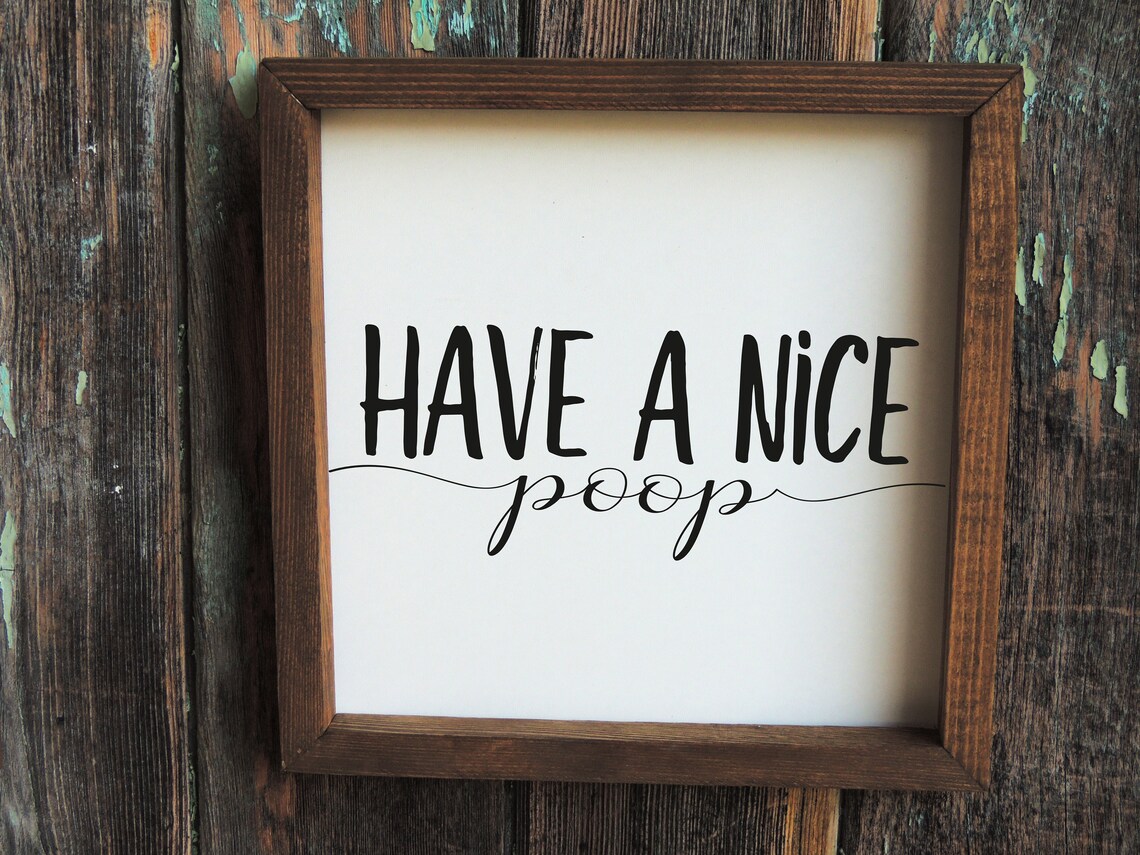 Have A Nice Poop Sign, Rustic Bathroom Decor