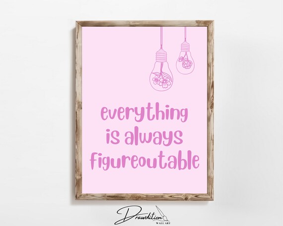 Everything Is Always Figureoutable Pink Quote Lightbulb Wall Art Poster