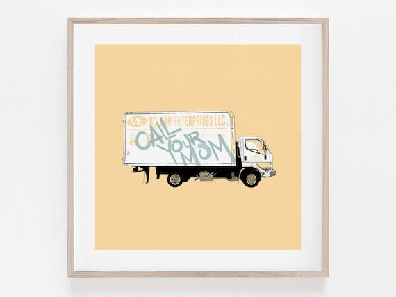 Call Your Mom Box Moving Truck Graffiti Street Art Funny Poster