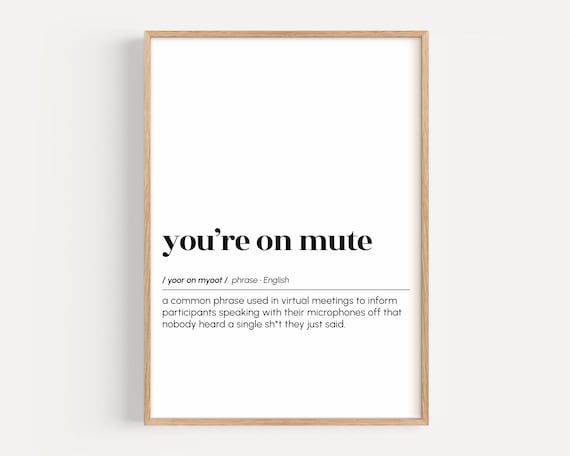 You Are On Mute Funny Definition Office Humor Work From Home Poster
