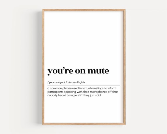 Youre On Mute Funny Definition Print Office Wall Art Home Decor Coworker Gift Joke