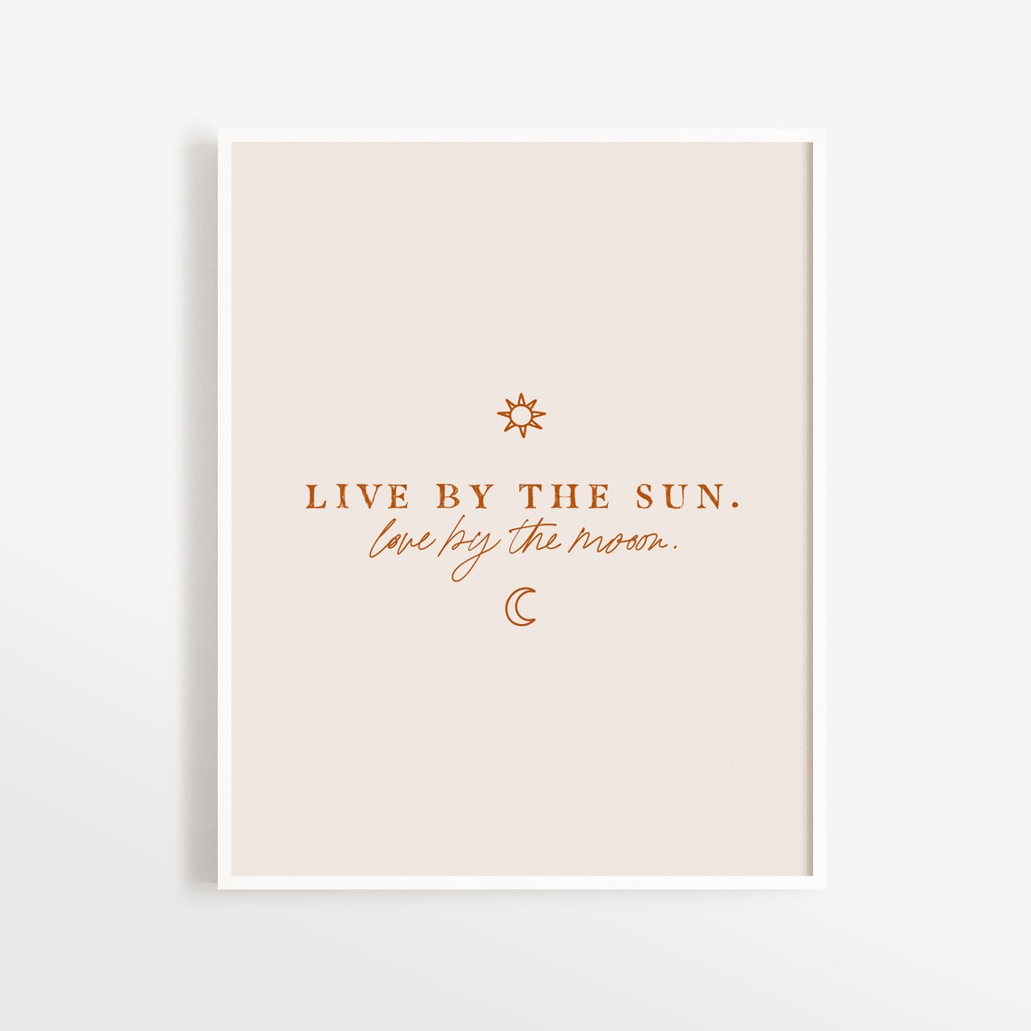 Live By The Sun Love By The Moon Boho Quote Minimalist Poster