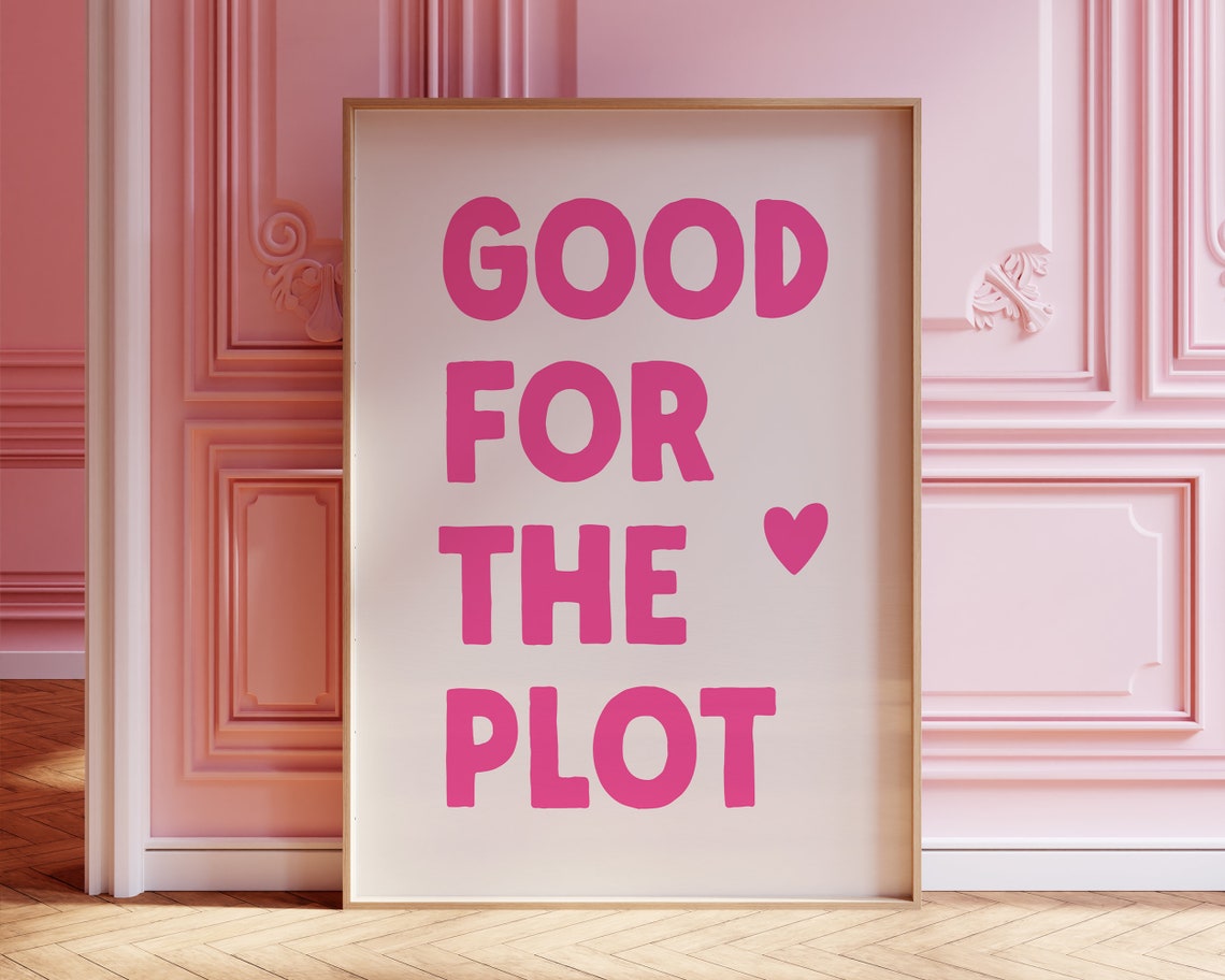 Good For The Plot Pink Heart Trendy Typography Dorm Art Poster