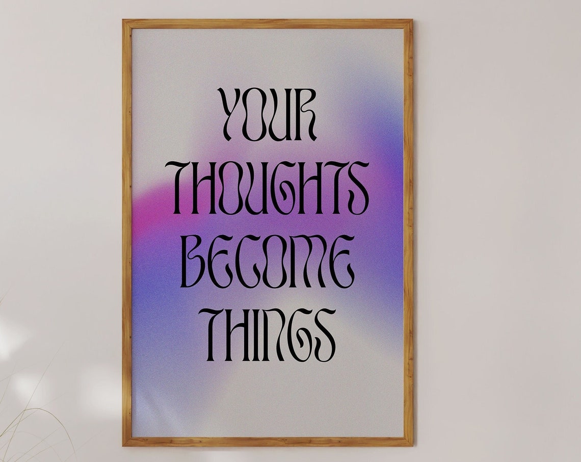 Your Thoughts Become Things Manifestation Affirmation Quote Art Poster