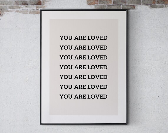 You Are Loved Repeated Affirmation Minimalist Typography Poster