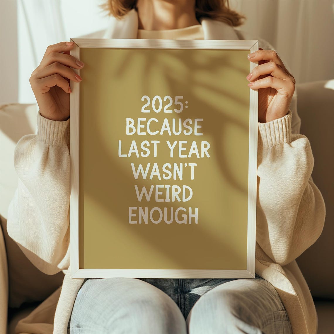 2025 Because Last Year Wasn't Weird Enough Funny Gold Poster - Image 2