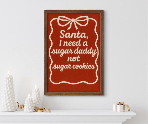 Santa Sugar Daddy Wall Art Funny Christmas Quote Holiday Humor Sassy Decor Sign