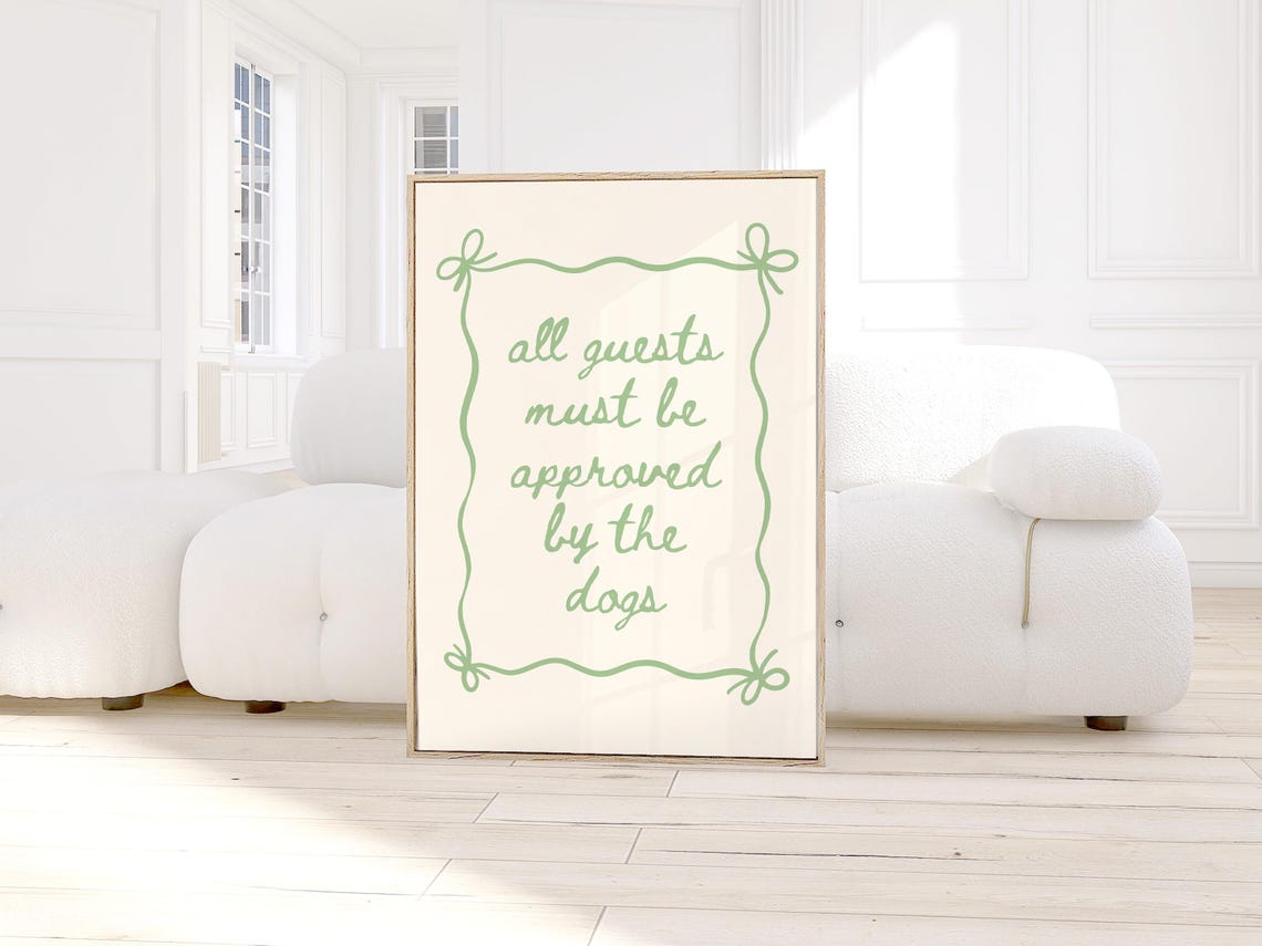 All Guests Must Be Approved By The Dogs Funny Quote Wall Poster