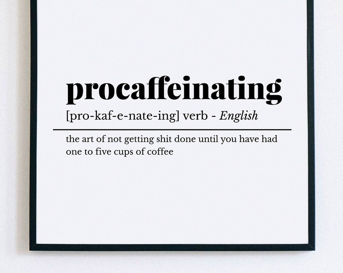 Procaffeinating Funny Coffee Definition Poster for Home Office