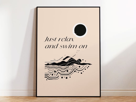 Graphic Motivational Swimming Print Just Relax And Swim Phrase I Swimmer Wall Art Poster I Unframed Framed Oak Pine Black White