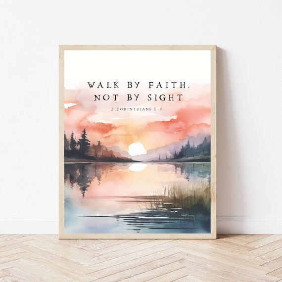 2 Corinthians 57 Walk By Faith Not Sight Bible Verse Wall Art Office Home Decor Scripture Print Nature Sign