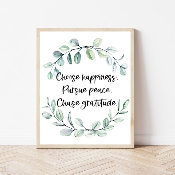 Choose Happiness Pursue Peace Chase Gratitude Eucalyptus Poster