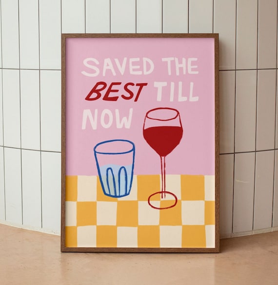Saved The Best Till Now Red Wine Glass Retro Kitchen Art Poster