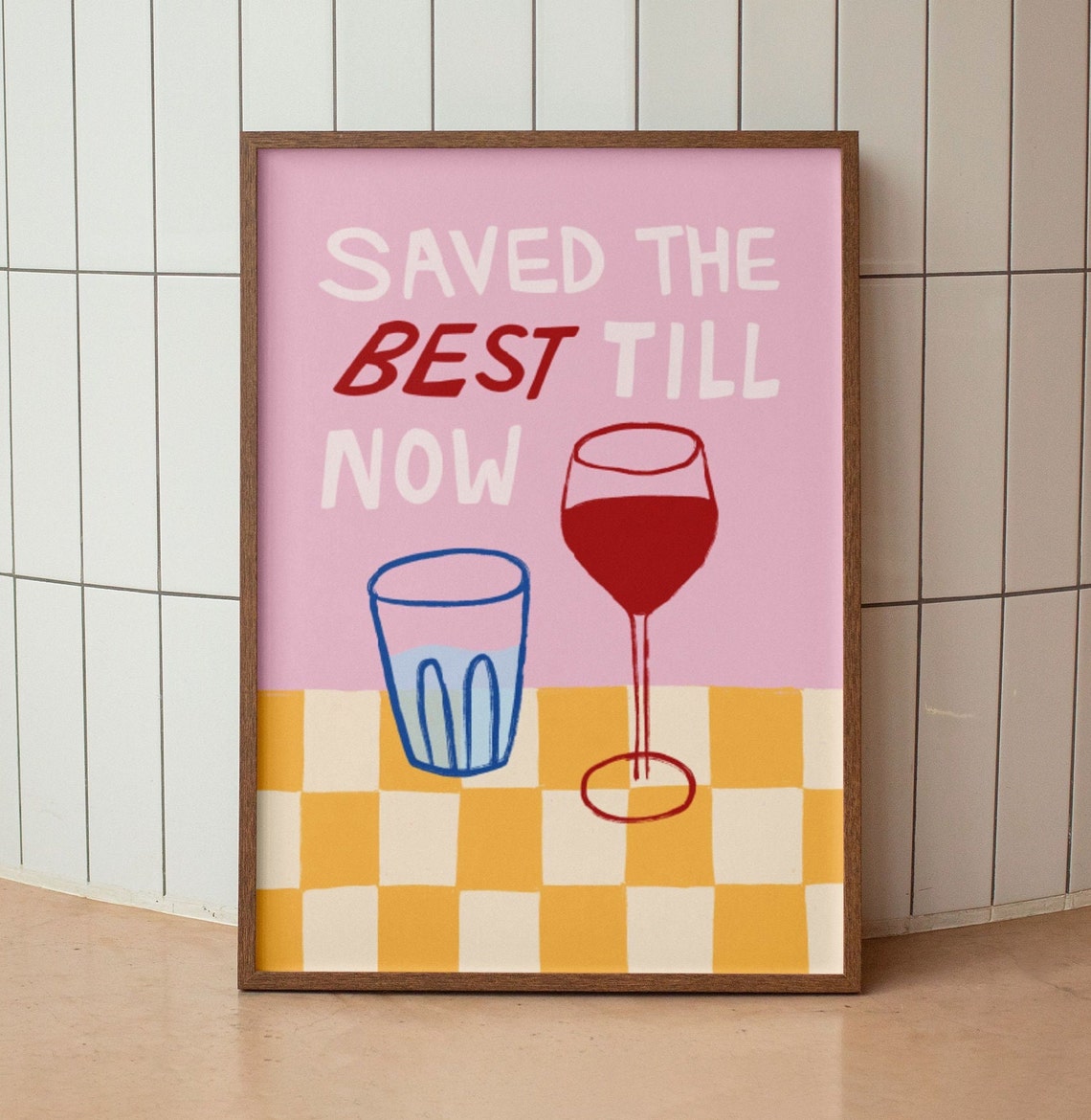 Saved The Best Till Now Red Wine Glass Retro Kitchen Art Poster