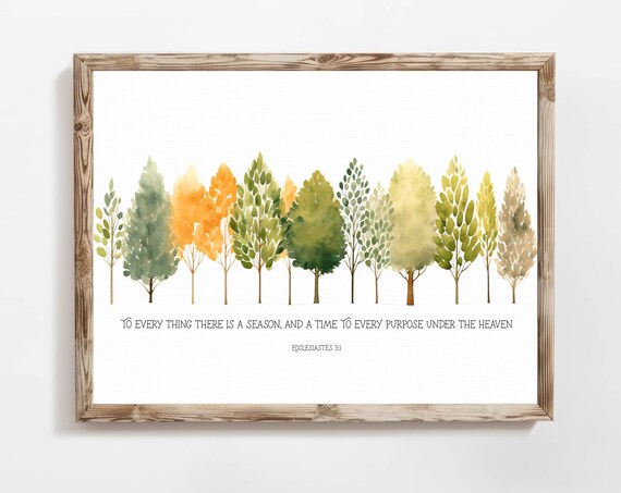 To Everything There Is A Season Scripture Art Print