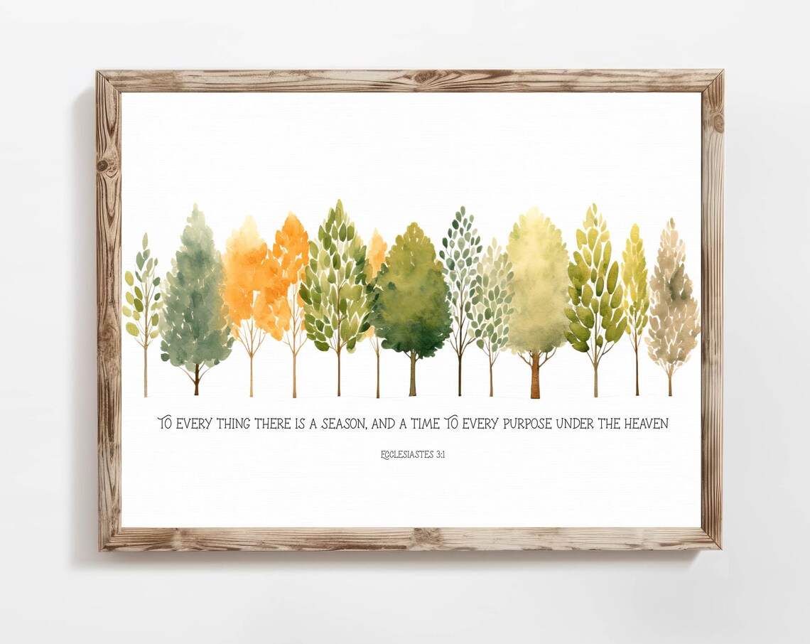 To Everything There Is A Season Scripture Art Print