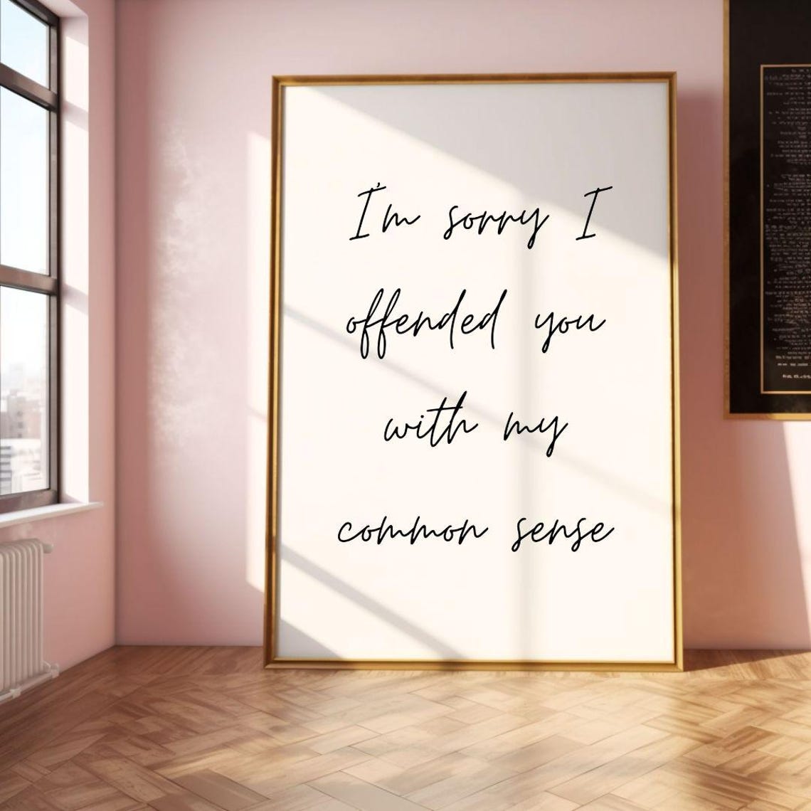 I'm Sorry I Offended You With My Common Sense Script Wall Poster - Image 2