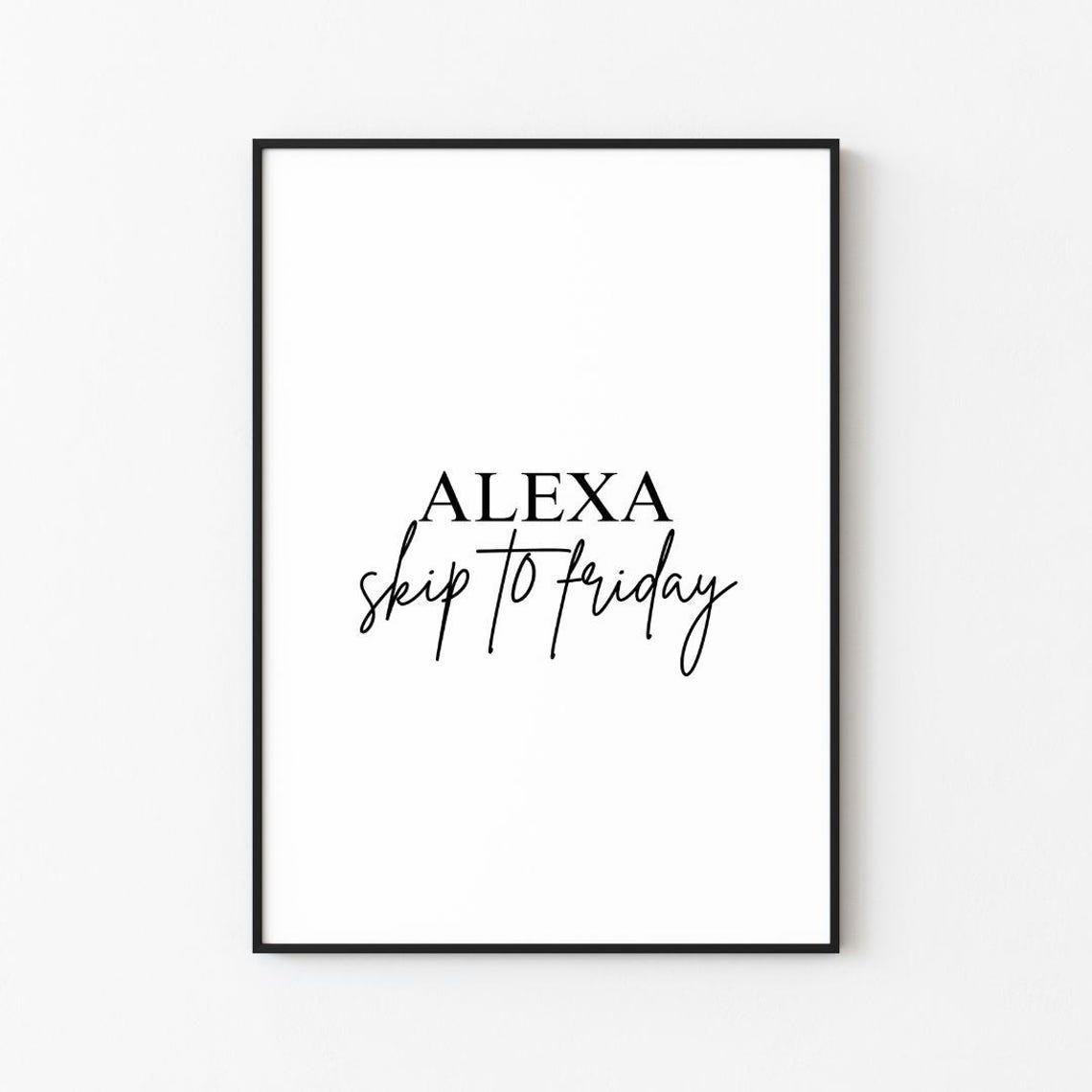 Alexa Skip To Friday Funny Weekend Office Script Quote Poster