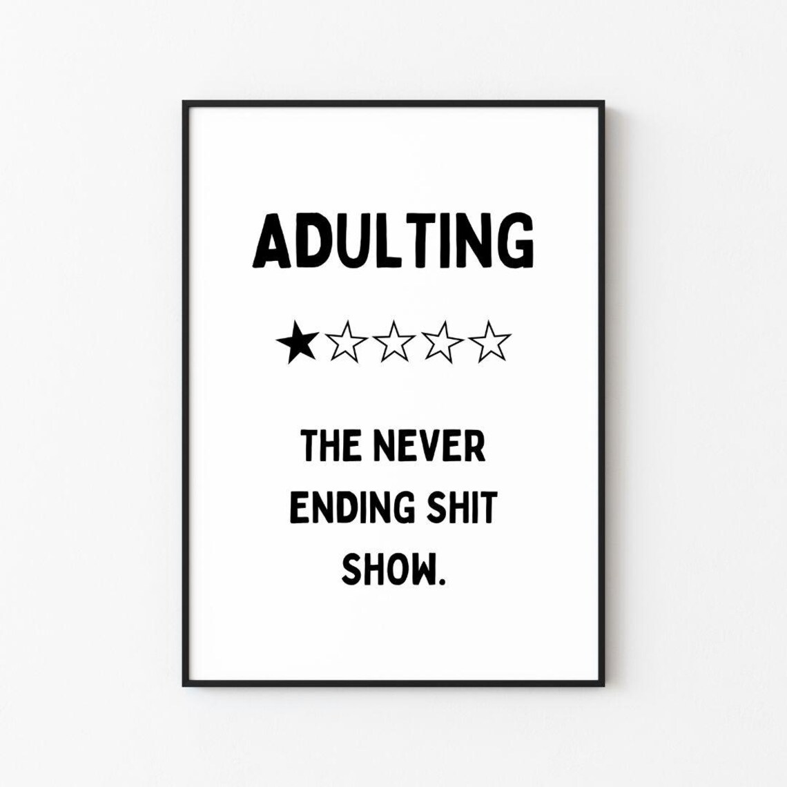 Adulting The Never Ending Shit Show One Star Review Wall Poster