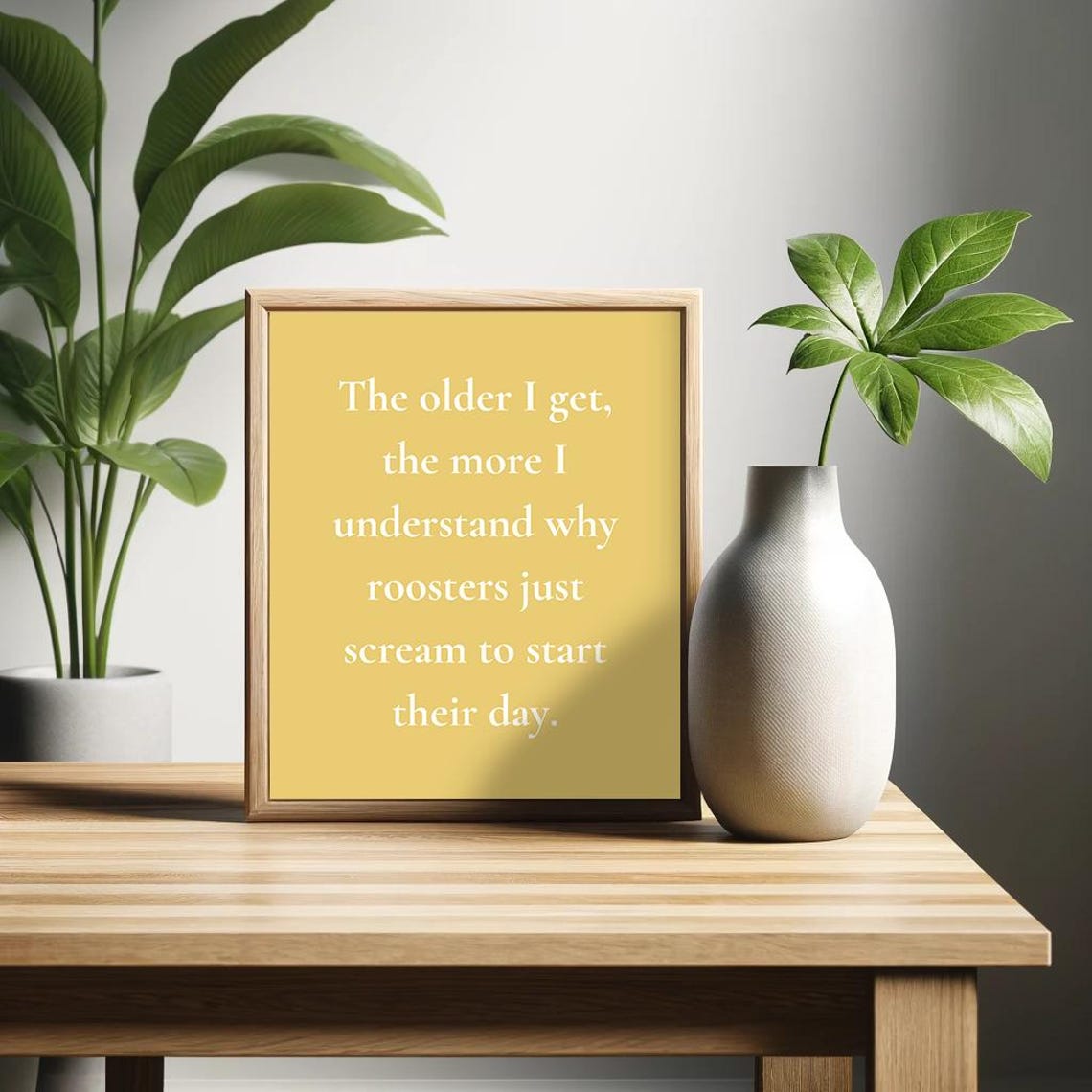 Older I Get I Understand Why Roosters Scream Funny Quote Poster