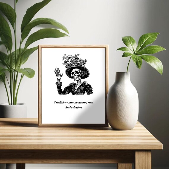 Traditions Peer Pressure From Dead Relatives Funny Poster Sarcastic Wall Art Minimalist Humor Decor
