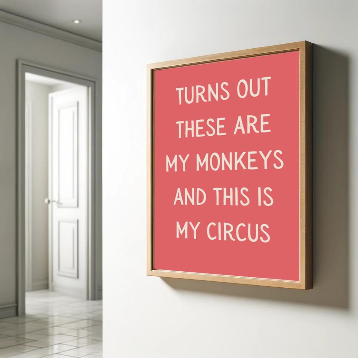 Turns Out These Are My Monkeys My Circus Funny Quote Coral Poster