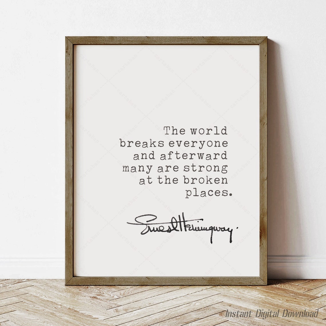 Ernest Hemingway Strong At The Broken Places Inspirational Quote Print