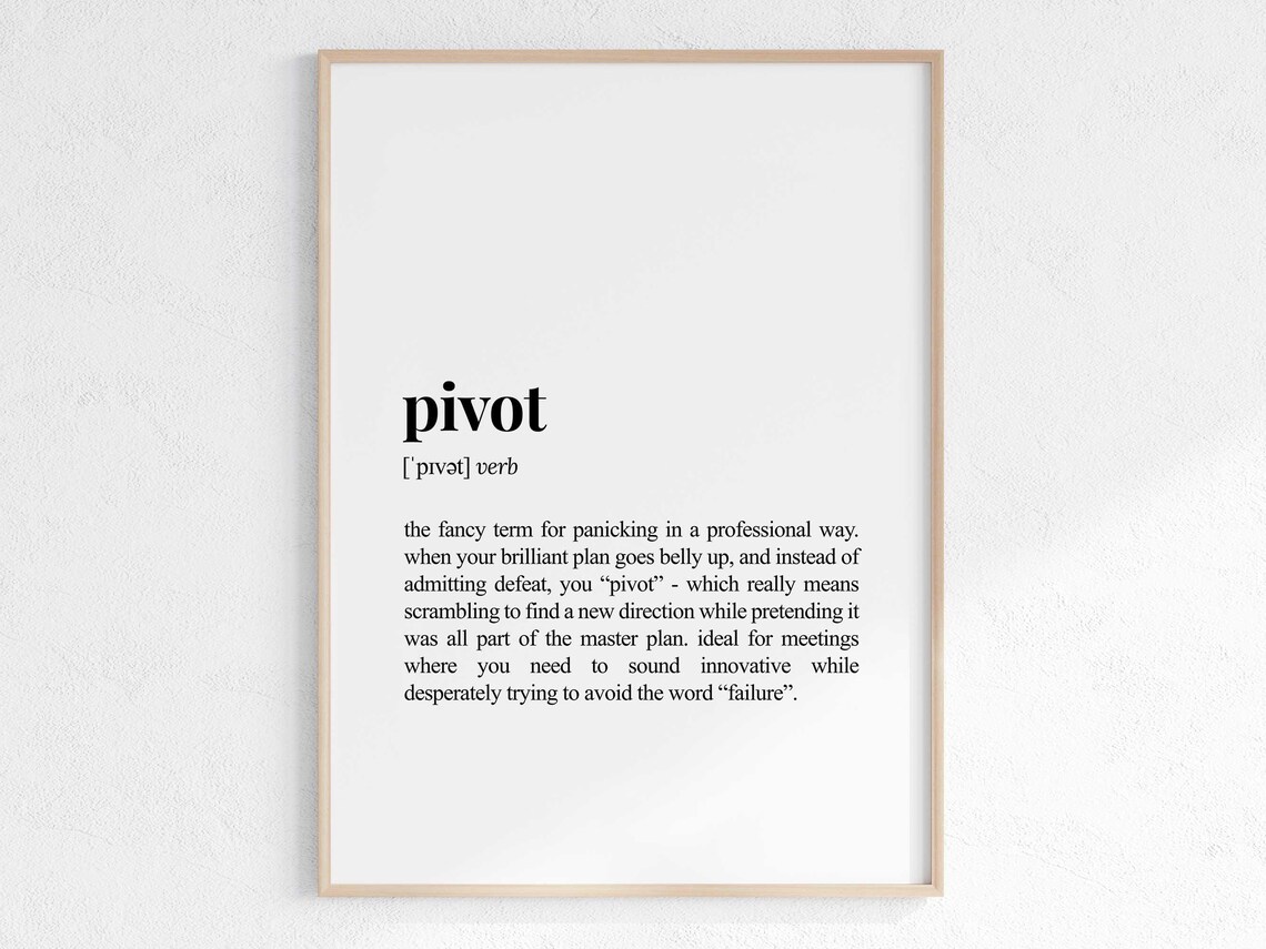 Sarcastic Pivot Definition Art Print, Funny Office Decor